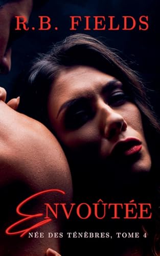 Envoûtée: Née des Ténèbres (Tome 4) von Pygmalion Publishing