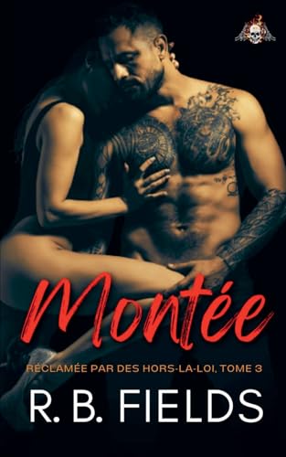 Montée: Réclamée par des hors-la-loi (Tome 3) von Pygmalion Publishing
