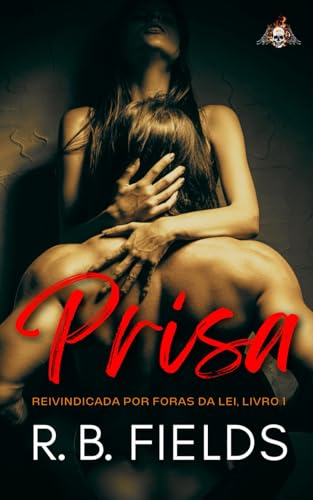 Prisa: Reivindicada por Foras da Lei (Livro 1) von Independently published