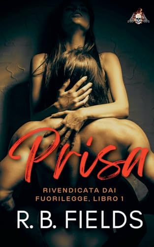 Prisa: Rivendicata dai Fuorilegge (Libro 1) von Pygmalion Publishing