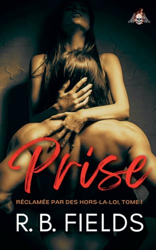 Prise: Réclamée par des hors-la-loi (Tome 1) von Pygmalion Publishing