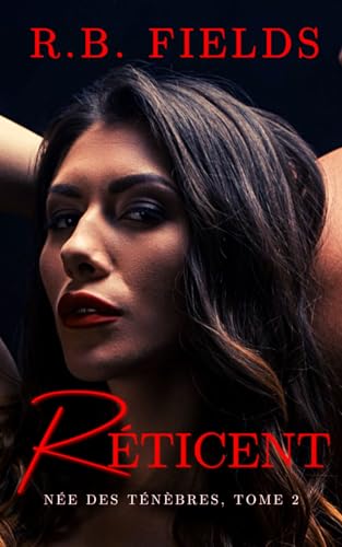 Réticent: Née des Ténèbres (Tome 2) von Independently published