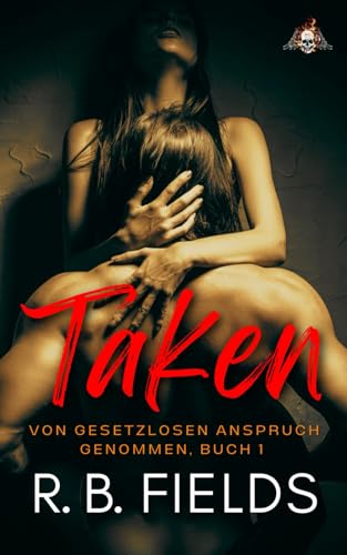 Taken: Von Gesetzlosen Anspruch genommen (Buch 1) von Independently published