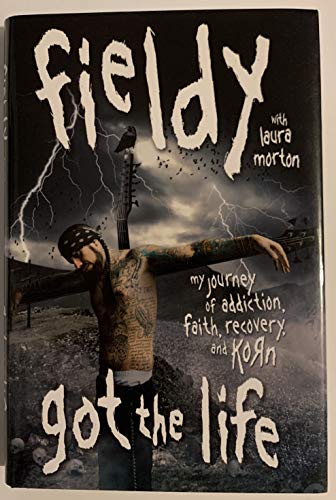 Got the Life: My Journey of Addiction, Faith, Recovery, and Korn von William Morrow