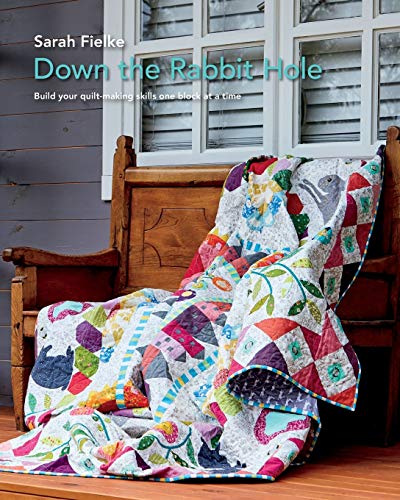 Down the Rabbit Hole: Fun quilt pattern to keep you busy all year. von Blurb