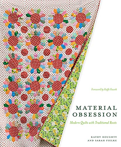 Material Obsession: Modern Quilts with Traditional Roots (Stc Craft)