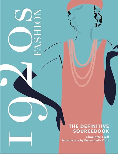 1920s Fashion: The Definitive Sourcebook (Fashion Sourcebooks)