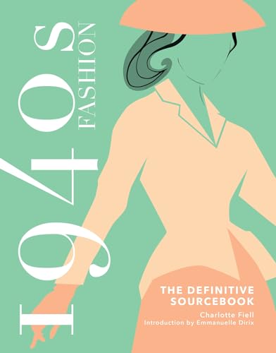 1940s Fashion: The Definitive Sourcebook (Fashion Sourcebooks) von Welbeck