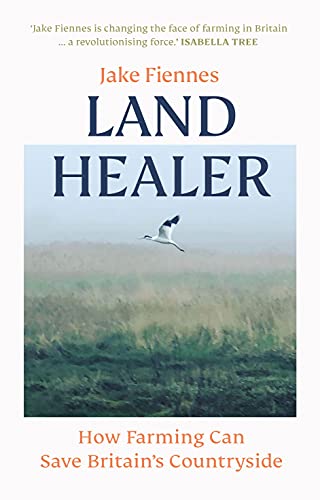 Land Healer: How Farming Can Save Britain’s Countryside von BBC Books