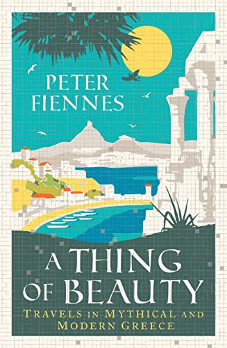 A Thing of Beauty: Travels in Mythical and Modern Greece von ONEWORLD PUBLICATIONS