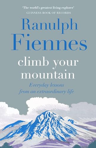 Climb Your Mountain: Everyday lessons from an extraordinary life von Quercus