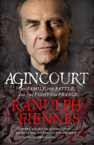Agincourt: My Family, the Battle and the Fight for France von Hodder & Stoughton