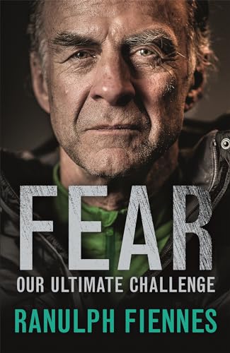 Fear: Our Ultimate Challenge