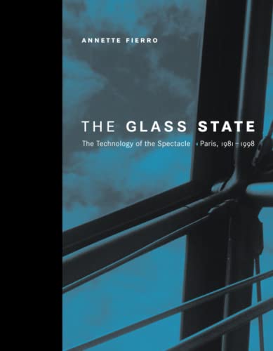The Glass State: The Technology of the Spectacle, Paris, 1981-1998 (The MIT Press) von MIT Press