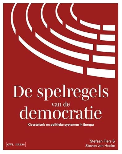 De spelregels van de democratie: Kiesstelsels en politieke systemen in Europa von Owl Press