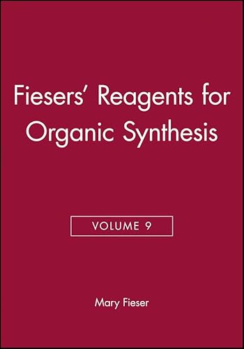 Fiesers' Reagents for Organic Synthesis, Volume 9 von Wiley