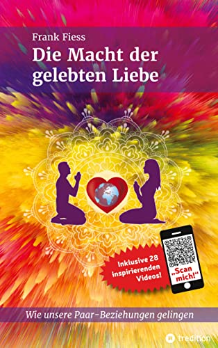 Die Macht der gelebten Liebe: Wie unsere Paar-Beziehungen gelingen von tredition