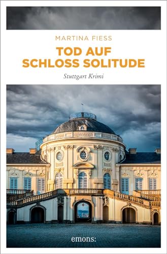 Tod auf Schloss Solitude: Stuttgart Krimi