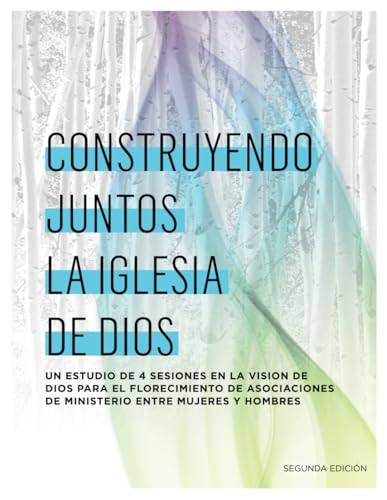 Construyendo Juntos la Iglesia de Dios: Un Estudio de 4 Sesiones en la Vision de Dios para el Florecimiento de Asociaciones de Ministerio Entre Mujeres y Hombres Construyendo Juntos la Iglesia de Dios: Un Estudio de 4 Sesiones en la Vision de Dios para el Florecimiento de Asociaciones de Ministerio Entre Mujeres y Hombres von Reformed Church Press, Reformed Church in America