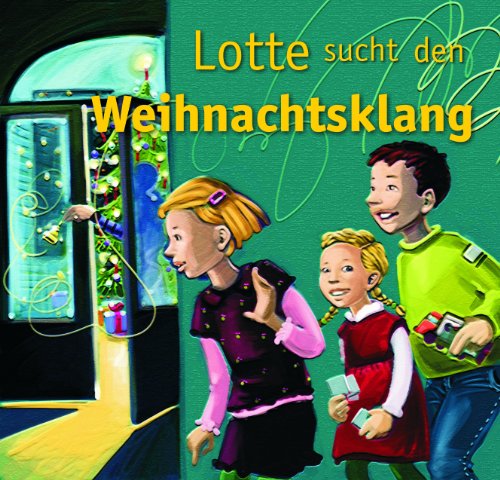 Lotte sucht den Weihnachtsklang: Hörspiel mit Musik auf CD