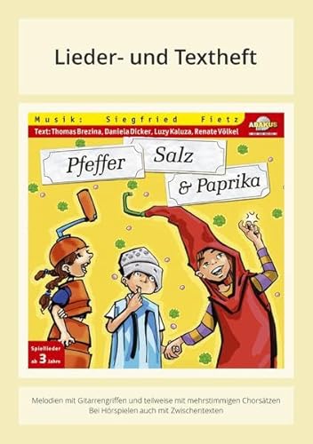 Pfeffer, Salz und Paprika: Lieder- und Textheft: 28 Seiten · A5 Heft · Melodien und Text mit Gitarrengriffen und Instrumentalstimmen