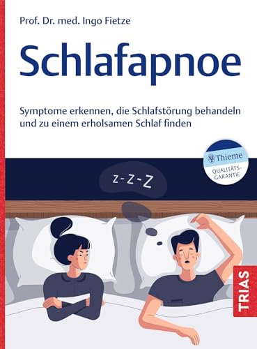 Schlafapnoe: Symptome erkennen, die Schlafstörung behandeln und zu einem erholsamen Schlaf finden von TRIAS