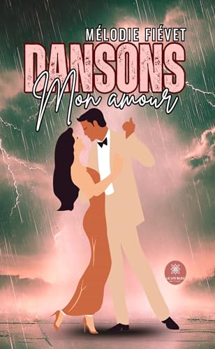 Dansons mon amour Dansons mon amour von LE LYS BLEU