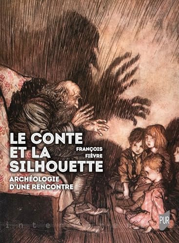 Le conte et la silhouette: Archéologie d'une rencontre von PU RENNES