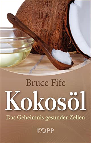 Kokosöl: Das Geheimnis gesunder Zellen von Kopp Verlag
