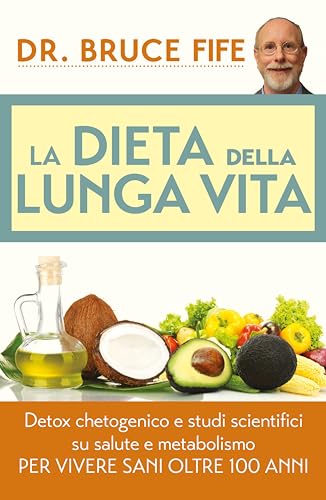 La dieta della lunga vita. Detox chetogenico e studi scientifici su salute e metabolismo per vivere sani oltre 100 anni La dieta della lunga vita. Detox chetogenico e studi scientifici su salute e metabolismo per vivere sani oltre 100 anni von My Life