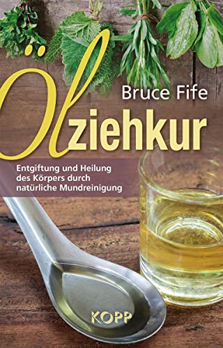 Ölziehkur: Entgiftung und Heilung des Körpers durch natürliche Mundreinigung Ölziehkur: Entgiftung und Heilung des Körpers durch natürliche Mundreinigung