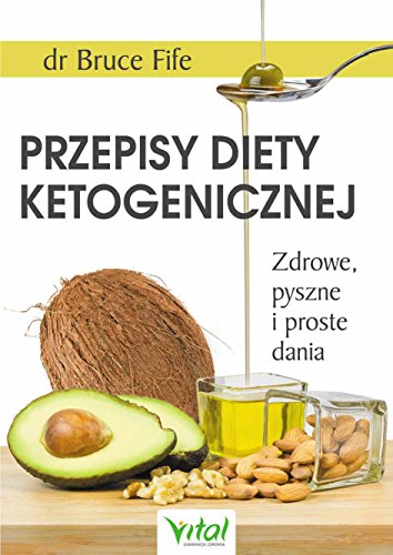 Przepisy diety ketogenicznej: Zdrowe, pyszne i proste dania von Vital