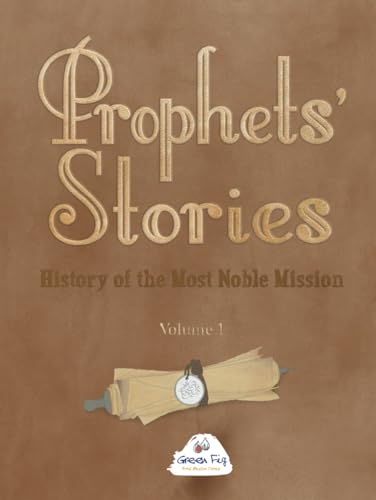 Prophets' Stories: History of the Most Noble Mission von Green Fig Books