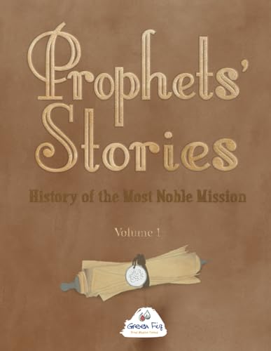 Prophets' Stories: History of the Most Noble Mission von Green Fig