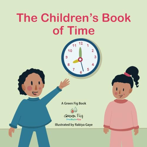 The Children's Book of Time (Proud Muslim Kids) von Green Fig