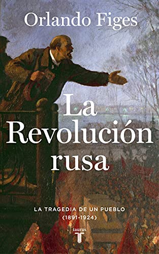 La revolución rusa: La tragedia de un pueblo (1891-1924) (Historia) von TAURUS