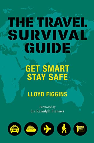 The Travel Survival Guide: Get Smart, Stay Safe von Portico