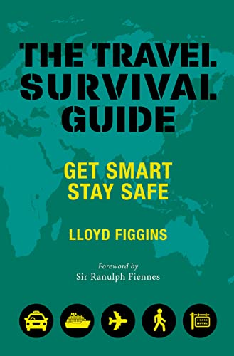 The Travel Survival Guide: Get Smart, Stay Safe von HQ