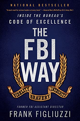 The FBI Way: Inside the Bureau's Code of Excellence