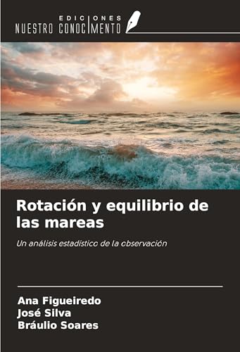 Rotación y equilibrio de las mareas: Un análisis estadístico de la observación von Ediciones Nuestro Conocimiento