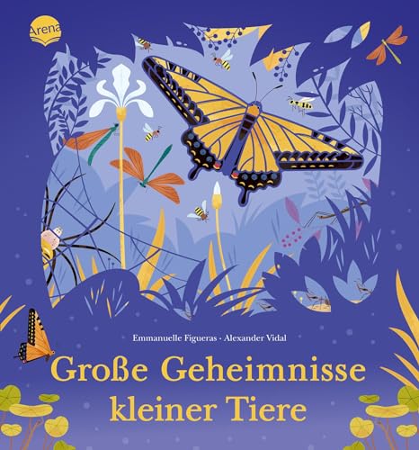Große Geheimnisse kleiner Tiere: Ein Sachbilderbuch über Insekten für Kinder ab 5 Jahren mit feinen Ausstanzungen