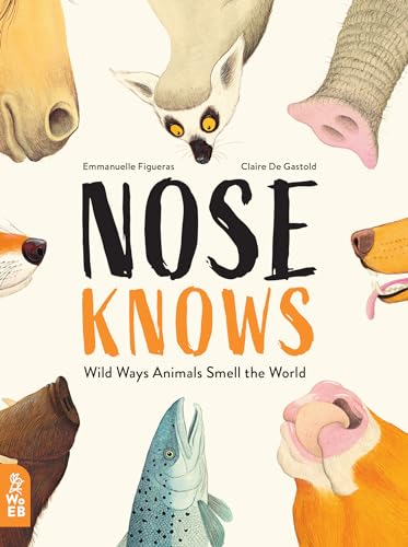 Nose Knows: Wild Ways Animals Smell the World