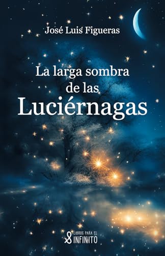 La larga sombra de las luciérnagas von Libros para el infinito