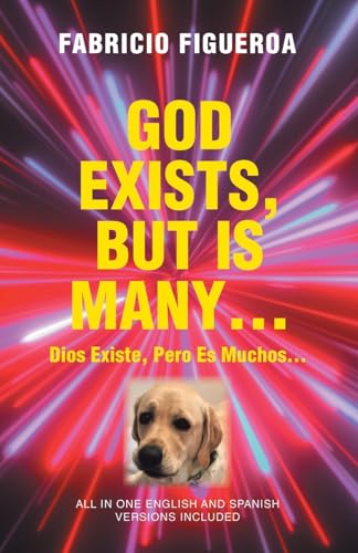 GOD EXISTS, BUT IS MANY…: Dios Existe, Pero es Muchos… von Trafford Publishing