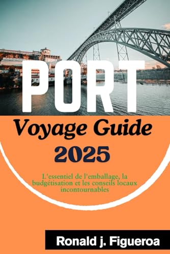 Port Voyage Guide 2025: L'essentiel de l'emballage, la budgétisation et les conseils locaux incontournables Port Voyage Guide 2025: L'essentiel de l'emballage, la budgétisation et les conseils locaux incontournables von Independently published