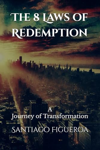 The 8 Laws of Redemption: A Journey of Transformation von Independently published