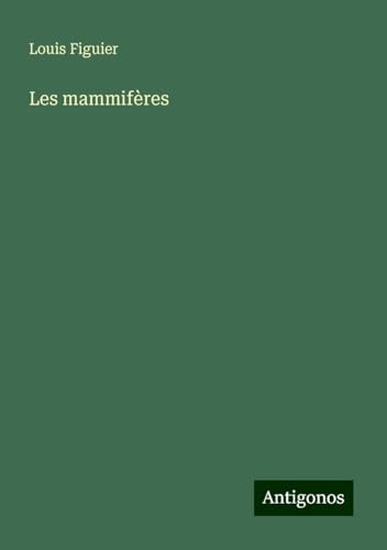 Les mammifères von Antigonos Verlag