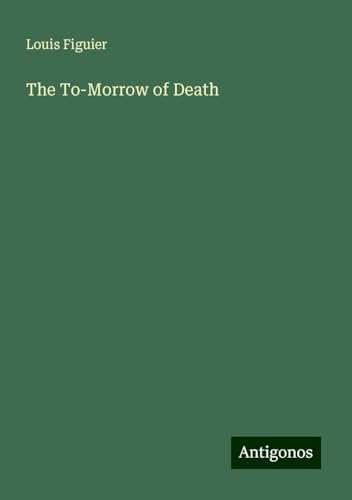 The To-Morrow of Death von Antigonos Verlag