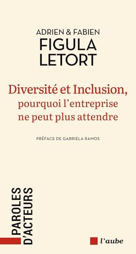 Diversité et Inclusion, pourquoi l'entreprise ne peut plus a von DE L AUBE