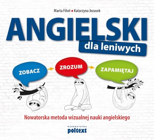 Angielski dla leniwych: Zobacz – Zrozum – Zapamiętaj. Nowatorska metoda wizualnej nauki angielskiego